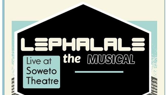 Lephalale The Musical at Soweto Theatre